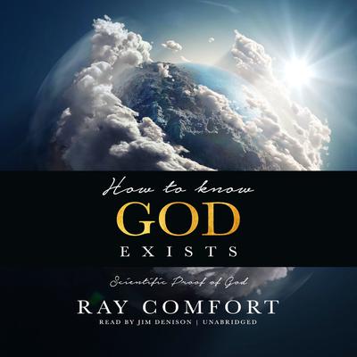 How to Know God Exists by Ray Comfort audiobook