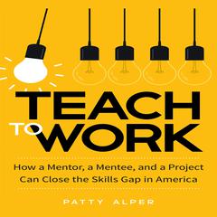 Teach to Work by Patty Alper audiobook