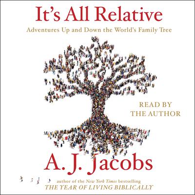 It’s All Relative by A. J. Jacobs audiobook