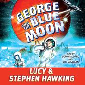George and the Blue Moon by  Lucy Hawking audiobook