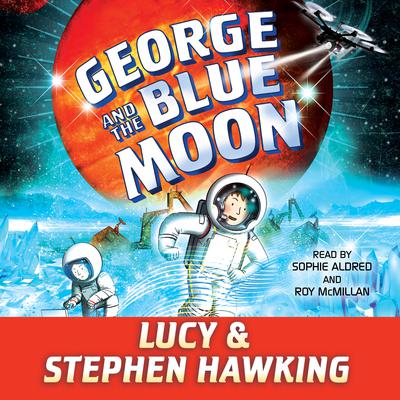 George and the Blue Moon by Lucy Hawking audiobook