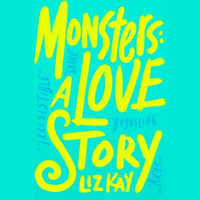 Monsters: A Love Story by Liz Kay audiobook