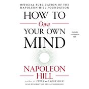How to Own Your Own Mind by  Napoleon Hill audiobook