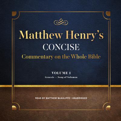 Matthew Henry’s Concise Commentary on the Whole Bible, Vol. 1 by Matthew Henry audiobook