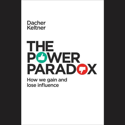 The Power Paradox by Dacher Keltner audiobook