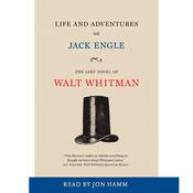 Life and Adventures of Jack Engle by  Walt Whitman audiobook