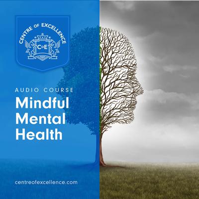 Mindful Mental Health by Centre of Excellence audiobook