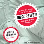 Unscrewed by  Jaclyn Friedman audiobook