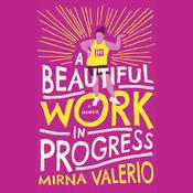 A Beautiful Work In Progress by  Mirna Valerio audiobook