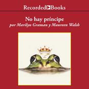 No hay principe y otras verdades que tu madre nunca te conto (There is No Prince and Other Truths Your Mother Never Told You) by  Marilyn Graman audiobook