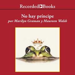 No hay principe y otras verdades que tu madre nunca te conto (There is No Prince and Other Truths Your Mother Never Told You) by Marilyn Graman audiobook
