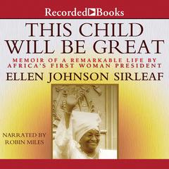 This Child Will Be Great by Ellen Johnson Sirleaf audiobook