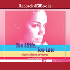 Too Little, Too Late by Victoria Christopher Murray audiobook