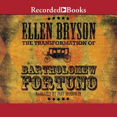 The Transformation of Bartholomew Fortuno by Ellen Bryson audiobook