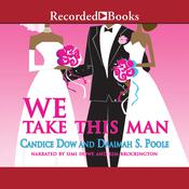 We Take This Man by  Candice Dow audiobook