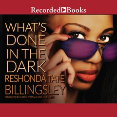 What's Done in the Dark by ReShonda Tate Billingsley audiobook