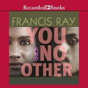 You And No Other by  Francis Ray audiobook