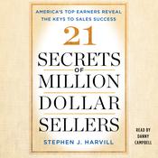 21 Secrets of Million-Dollar Sellers by  Stephen J. Harvill audiobook