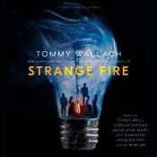 Strange Fire by  Tommy Wallach audiobook