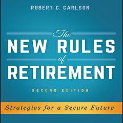 The New Rules of Retirement by Robert C. Carlson audiobook
