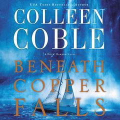 Beneath Copper Falls by Colleen Coble audiobook