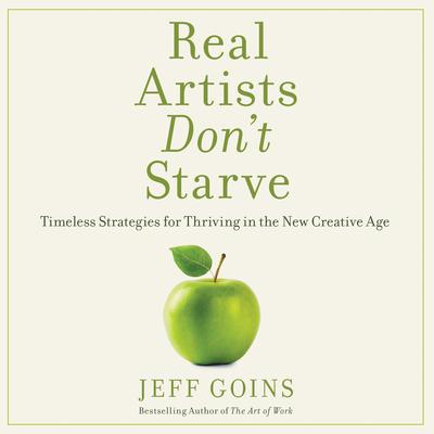 Real Artists Don't Starve by Jeff Goins audiobook