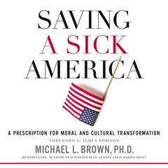 Saving a Sick America by Michael L. Brown audiobook