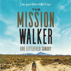 The Mission Walker by Edie Littlefield Sundby audiobook