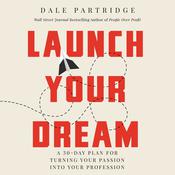 Launch Your Dream by  Dale Partridge audiobook