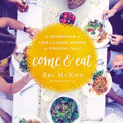 Come and Eat by Bri McKoy audiobook