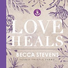 Love Heals by Becca Stevens audiobook