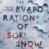 The Evaporation of Sofi Snow by  Mary Weber audiobook
