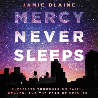 Mercy Never Sleeps by Jamie Blaine audiobook