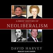 A Brief History of Neoliberalism by  David Harvey audiobook