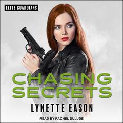 Chasing Secrets by Lynette Eason audiobook