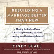 Rebuilding a Marriage Better Than New by  Cindy Beall audiobook