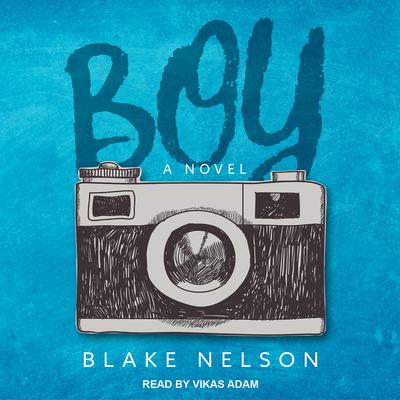 Boy by Blake Nelson audiobook