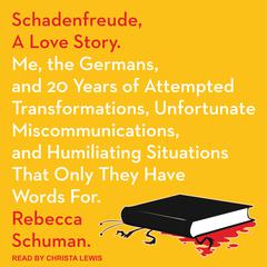 Schadenfreude, A Love Story by Rebecca Schuman audiobook