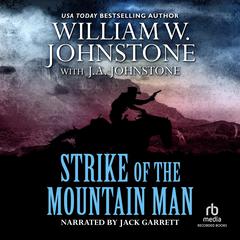 Strike of the Mountain Man by J. A. Johnstone audiobook