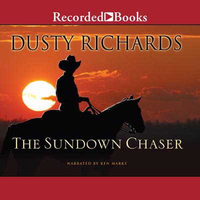 The Sundown Chaser by Dusty Richards audiobook