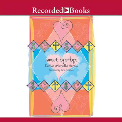 Sweet Bye-Bye by Denise Michelle Harris audiobook