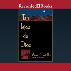 Tan Lejos de Dios (So Far From God) by Ana Castillo audiobook