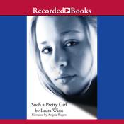 Such a Pretty Girl by  Laura Wiess audiobook