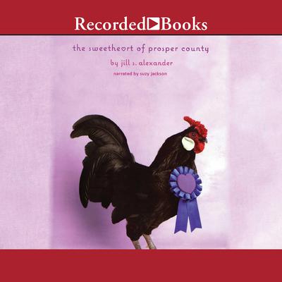 The Sweetheart of Prosper County by Jill S. Alexander audiobook