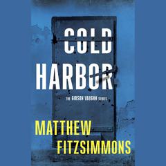 Cold Harbor by Matthew FitzSimmons audiobook