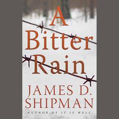 A Bitter Rain by James D. Shipman audiobook