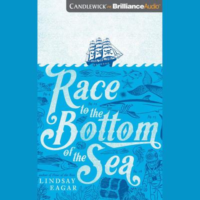 Race to the Bottom of the Sea by Lindsay Eagar audiobook