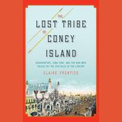 The Lost Tribe of Coney Island by  Claire Prentice audiobook