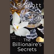 The Billionaire's Secrets by  J. S. Scott audiobook
