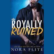 Royally Ruined by  Nora Flite audiobook